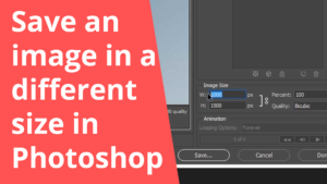 Save an image in a different size in Photoshop